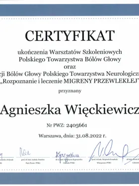 Certyfikat ukończenia warsztatów Polskiego Towarzystwa Bólów Głowy oraz Sekcji Bólów Głowy PTN „Rozpoznanie i leczenie migreny przewlekłej”, Warszawa (2022), lek. Agnieszka Więckiewicz